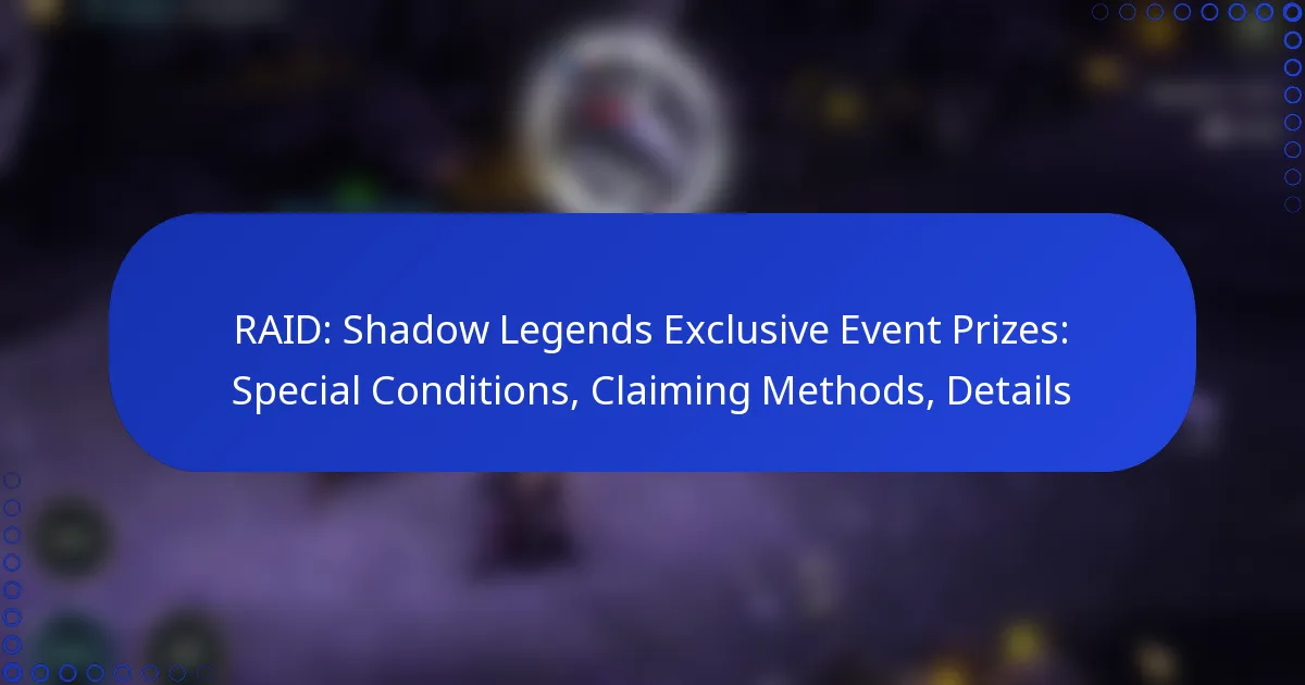 RAID: Shadow Legends Exclusive Event Prizes: Special Conditions, Claiming Methods, Details