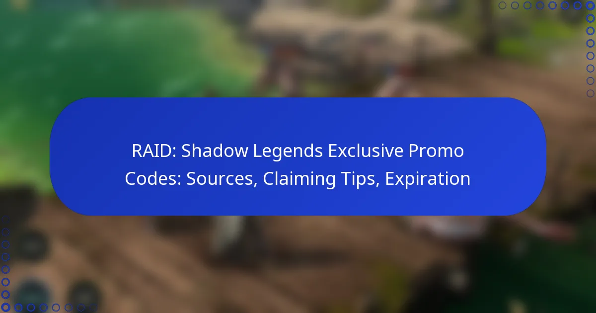 RAID: Shadow Legends Exclusive Promo Codes: Sources, Claiming Tips, Expiration