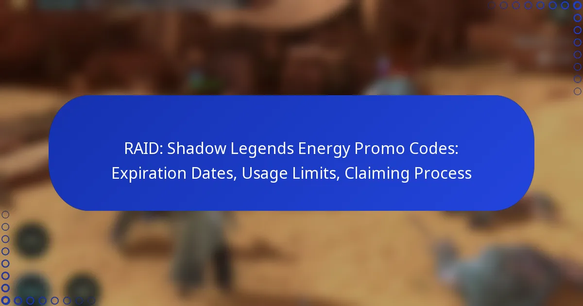 RAID: Shadow Legends Energy Promo Codes: Expiration Dates, Usage Limits, Claiming Process