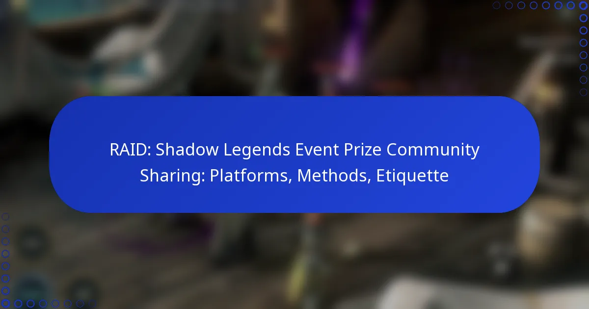 RAID: Shadow Legends Event Prize Community Sharing: Platforms, Methods, Etiquette