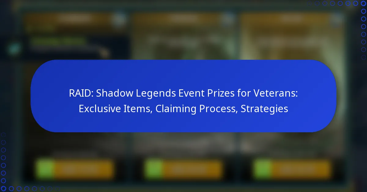 RAID: Shadow Legends Event Prizes for Veterans: Exclusive Items, Claiming Process, Strategies