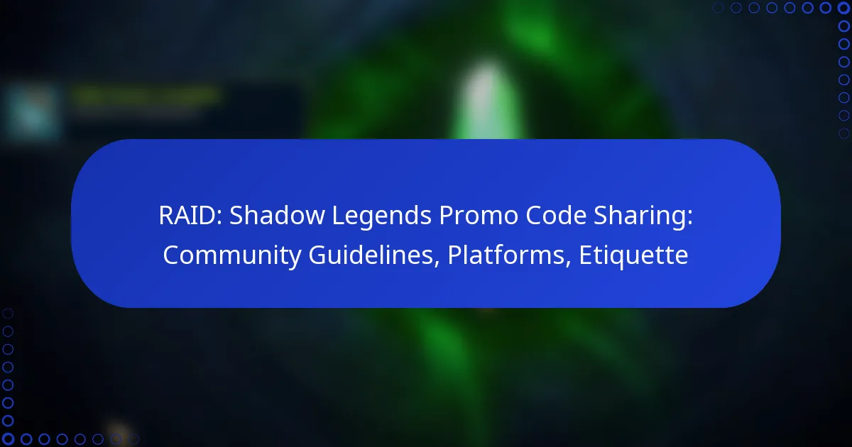 RAID: Shadow Legends Promo Code Sharing: Community Guidelines, Platforms, Etiquette