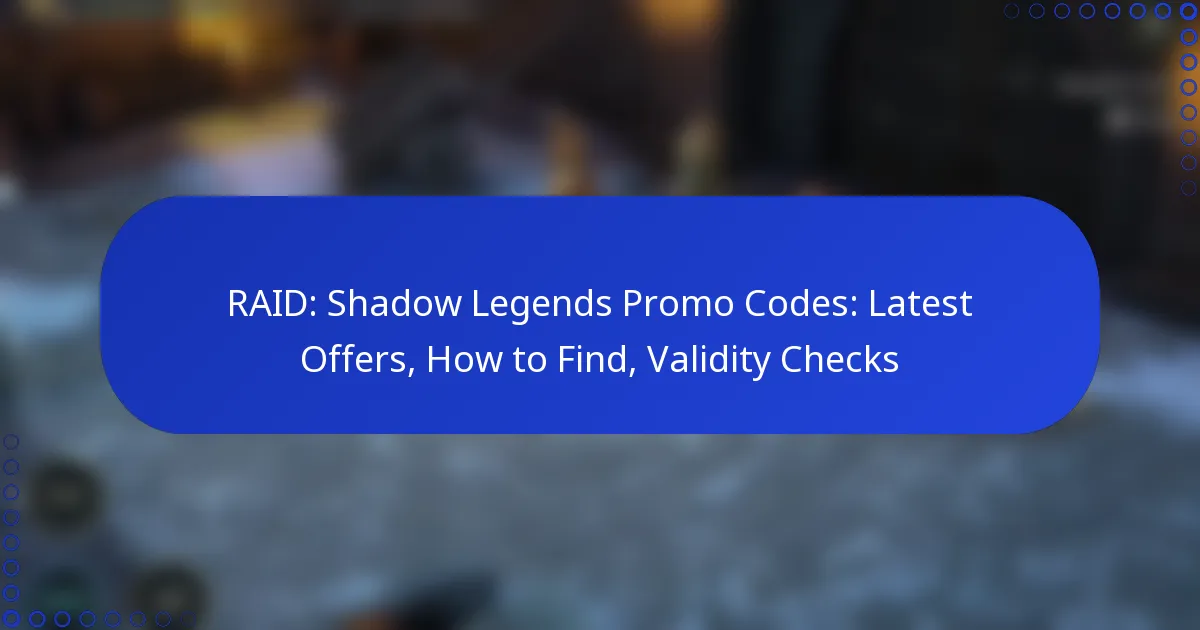 RAID: Shadow Legends Promo Codes: Latest Offers, How to Find, Validity Checks