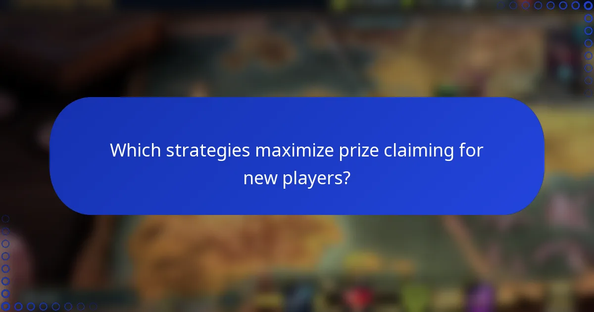 Which strategies maximize prize claiming for new players?